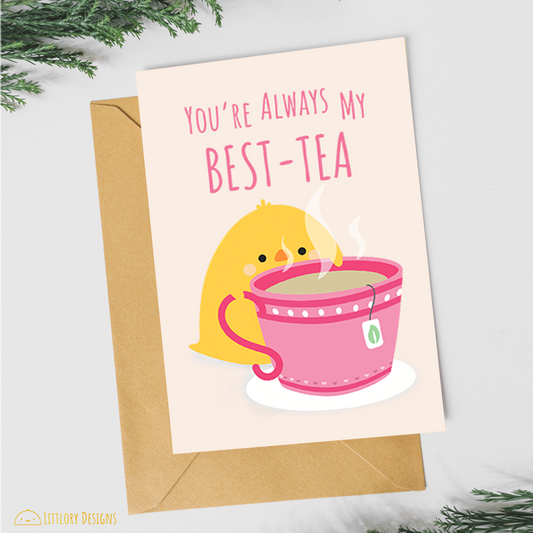 You're Always my BEST-Tea Card