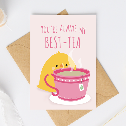 You're Always my BEST-Tea Card
